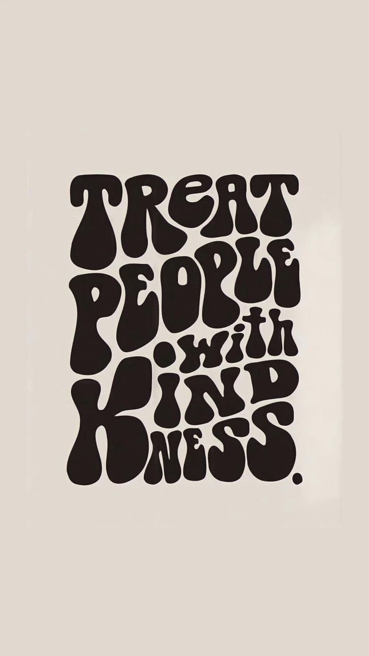 a black and white poster with the words treat people