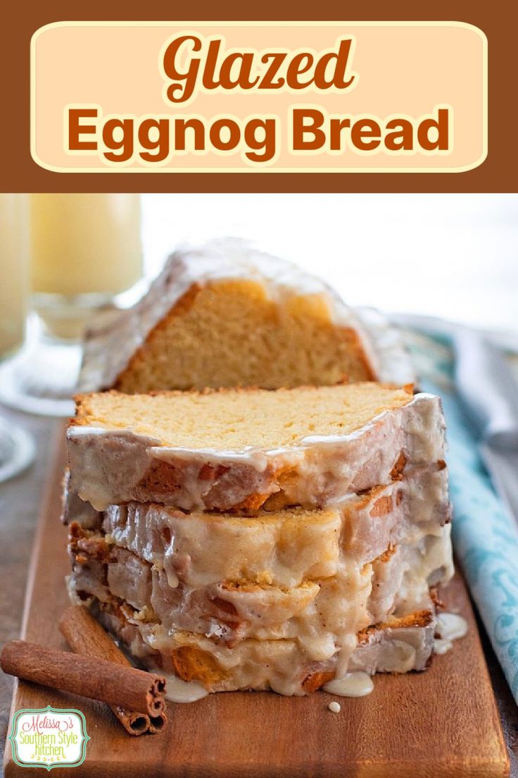 sliced eggnog bread sitting on top of a wooden cutting board