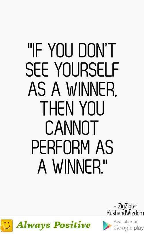 a quote that says if you don't see yourself as a winner, then you cannot