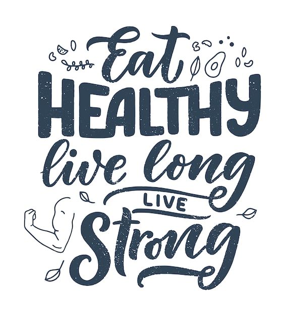 the words eat healthy, live long and stay strong