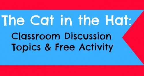 the cat in the hat classroom discussion topics and free activity