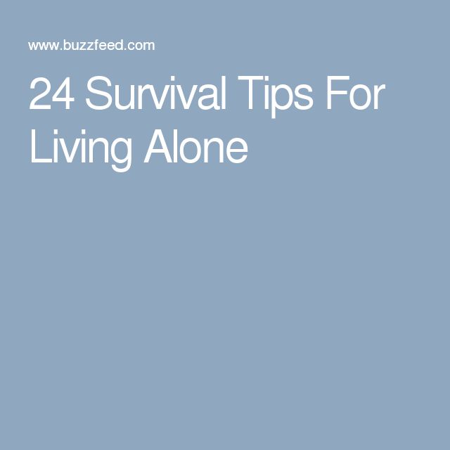 24 Survival Tips For Living Alone Living Alone For The First Time, How To Live Alone Happily, Living Alone Tips, Adulting Tips, Single Living, First Apartment Tips, Survival Fire, First Apartment Checklist, Adulting 101