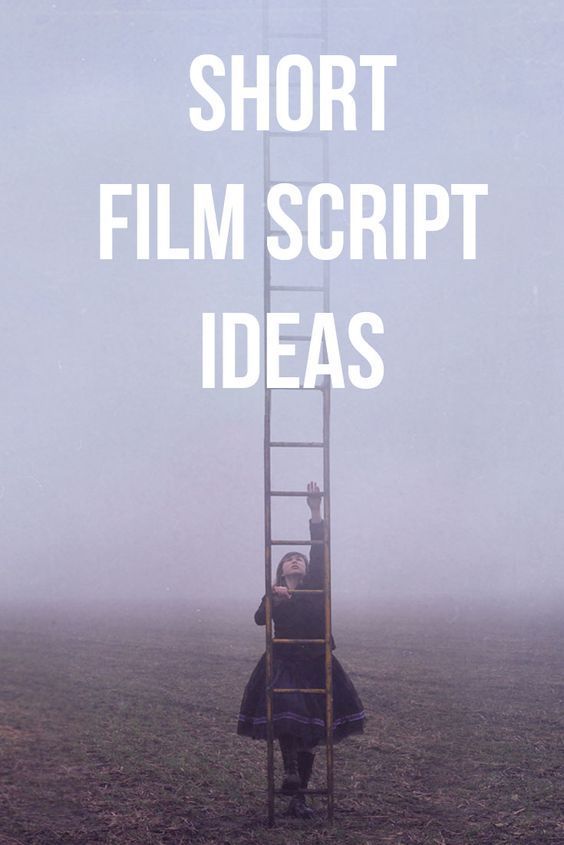 a woman climbing up a ladder to the top of a tall tower with text that reads short film script ideas