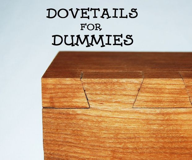 a wooden box with the words dovetails for dummies on it