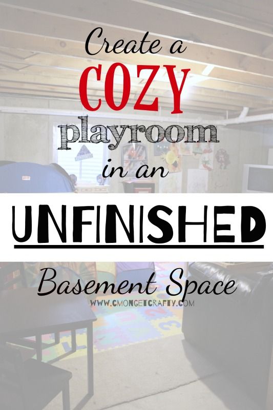 an unfinished basement space with text overlay that reads create a cozy playroom in an unfinished basement space