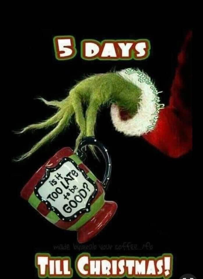 the grinch is holding a coffee mug in his hand and it says 5 days till christmas