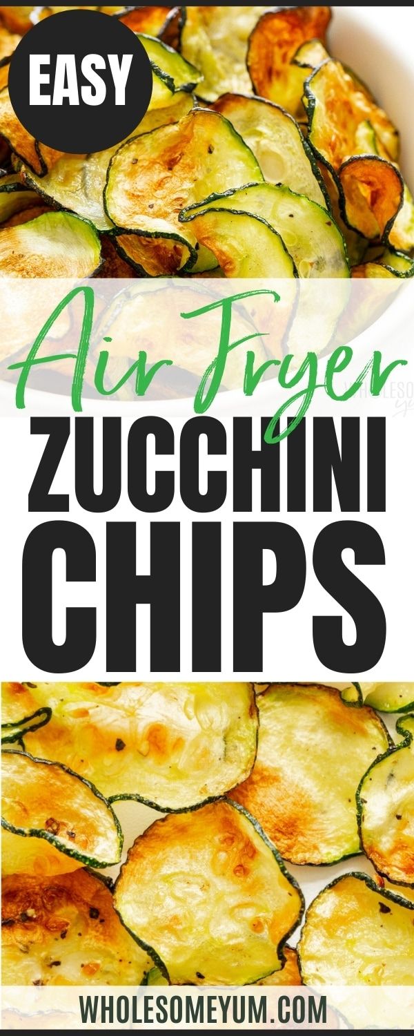 zucchini chips with text overlay that reads easy air fryer zucchini chips