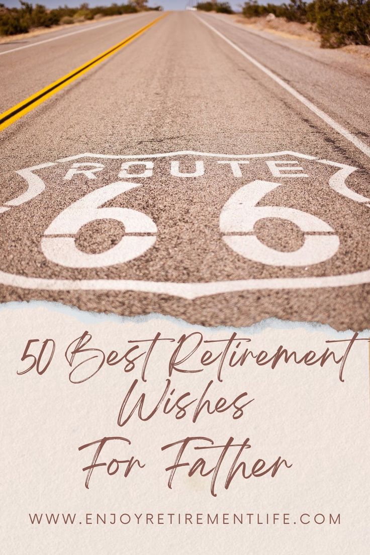 an old route 66 sign with the words best retirement wishes for father