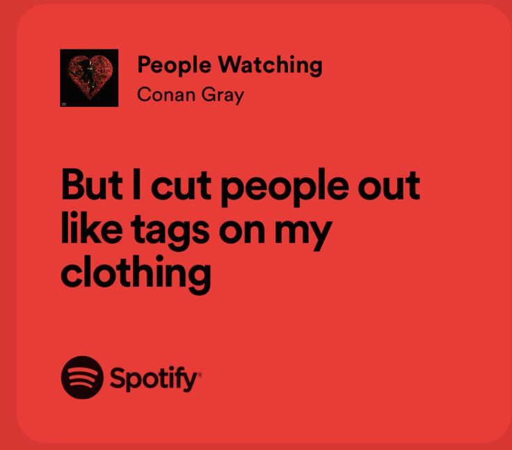 people watching on red background with text that reads, but i cut people out like tags on my clothing