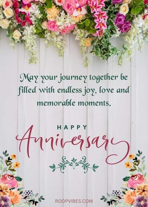 an anniversary card with flowers and the words may your journey together be filled with endless joy, love and memorable moments