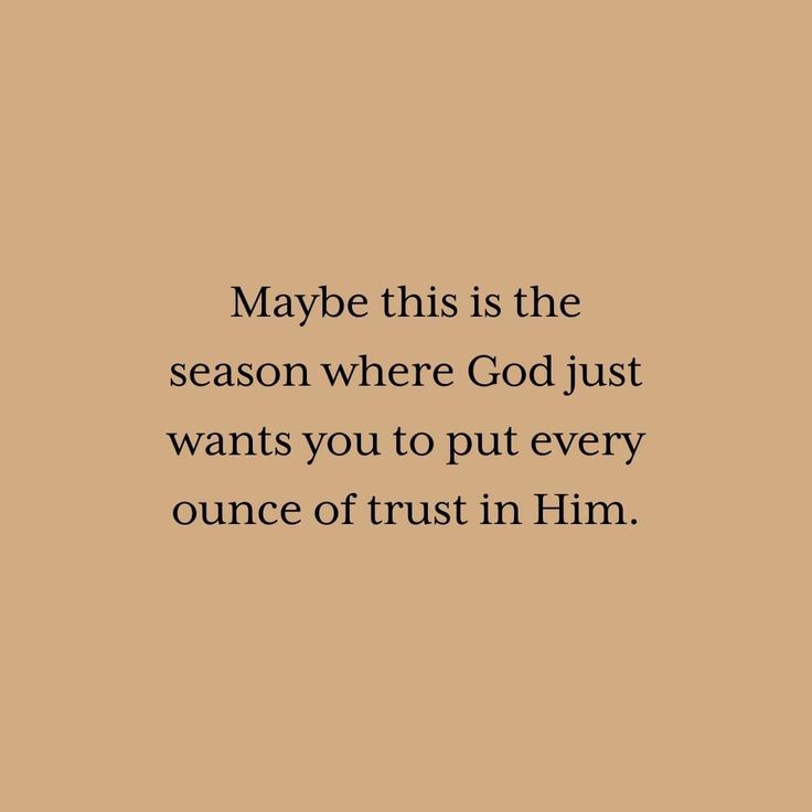 a quote that reads maybe this is the season where god just wants you to put every ounce