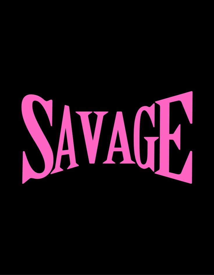 the word savage in pink on a black background