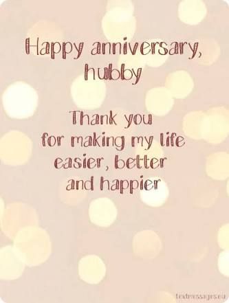 happy anniversary hubby thank you for making my life easier, better and happier