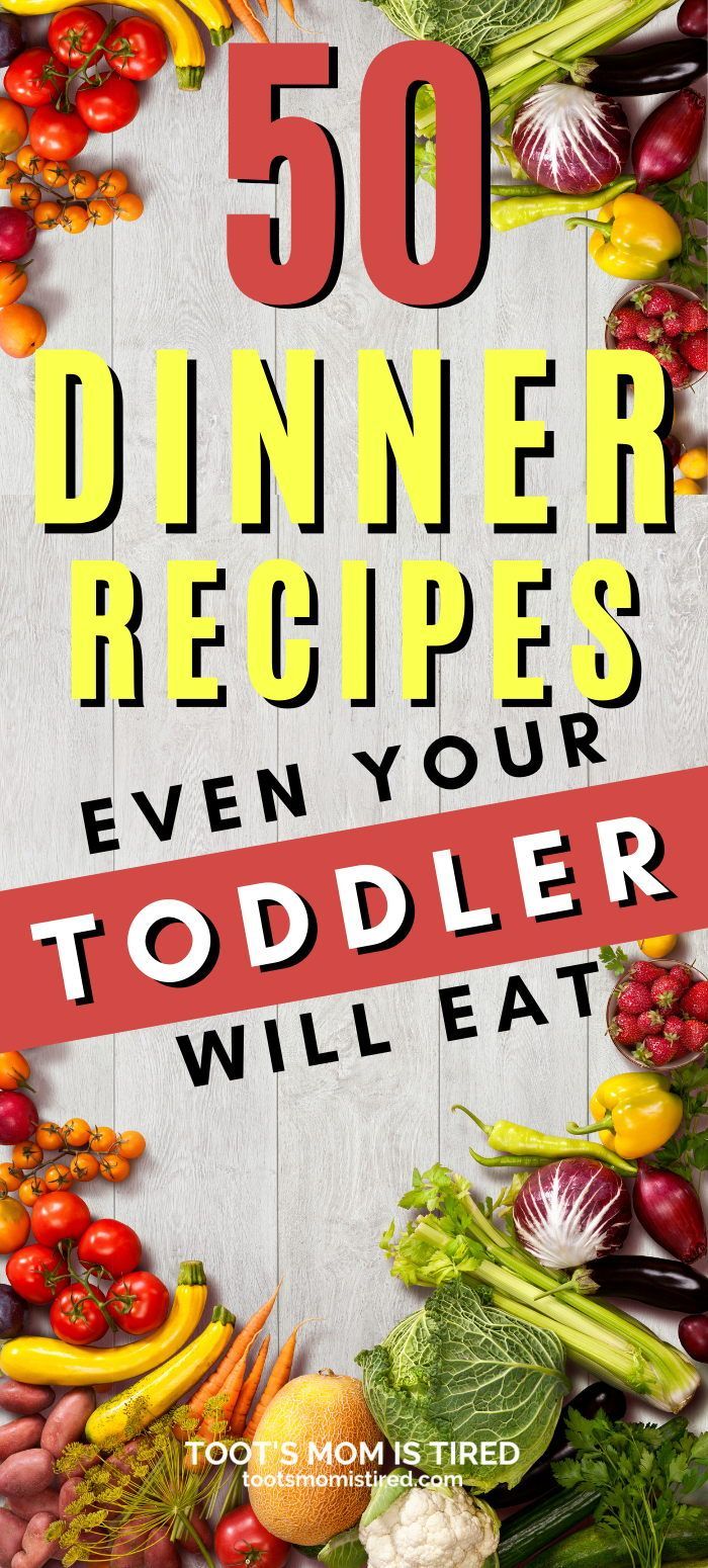 the cover of 50 dinner recipes even your toddler will eat