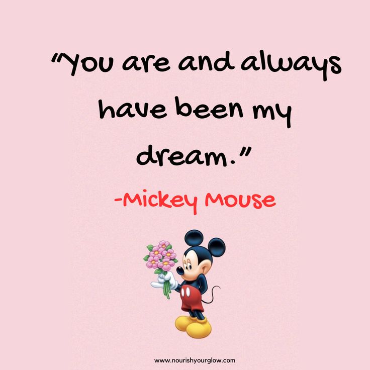 mickey mouse saying you are and always have been my dream