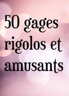 the words 50 gages riglos et amusants are in black and white