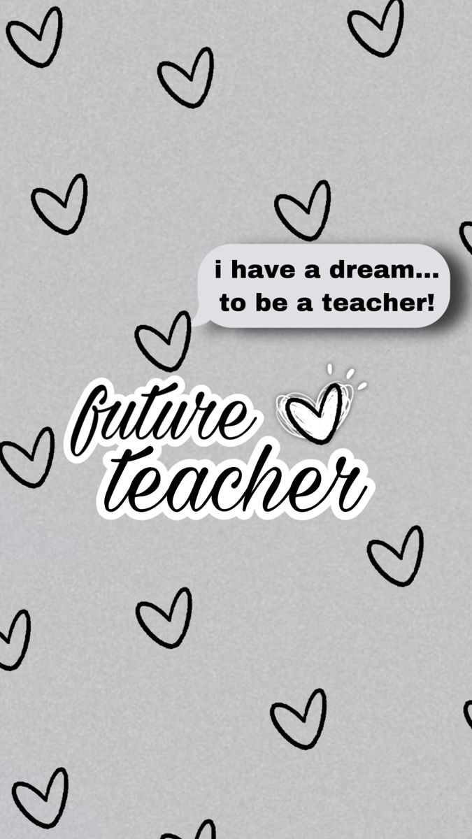 the words future teacher written in black and white on a gray background with small hearts