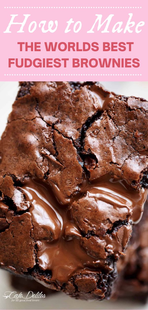 chocolate fudge brownies with text overlay that reads how to make the world's best fudgest brownies