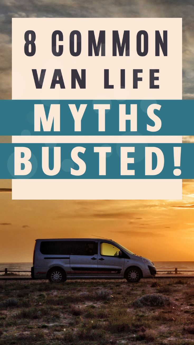 a van with the words 8 common van life myths busted