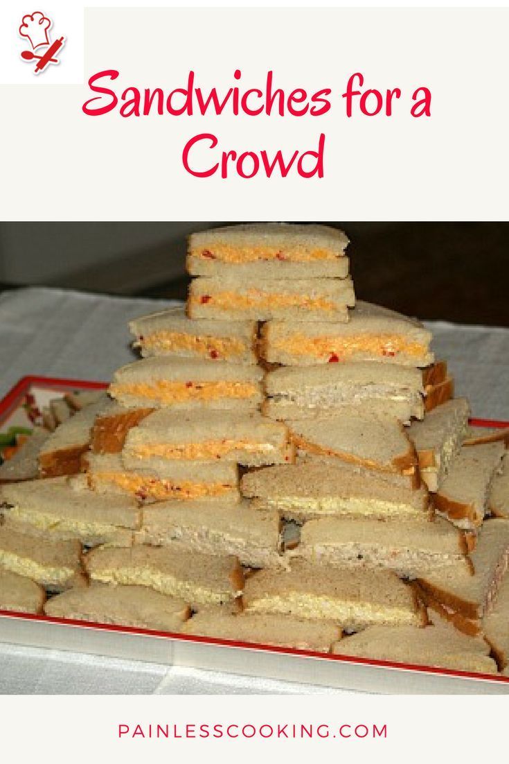 sandwiches stacked on top of each other with text overlay saying sandwiches for a crowd