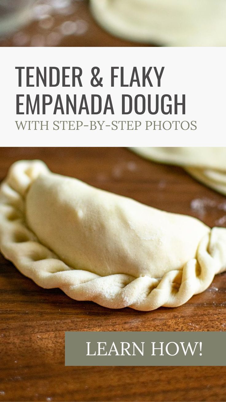 This is a picture of an empanada using the repulgue folding technique before baking - pin reads tender & flaky empanada dough with step by step instructions How To Make Empanadas Dough, Flaky Empanada Dough, Mexican Empanada Dough Recipe, Empanada Recipe Dough, Best Empanada Dough Recipe, Empanadas Dough Sweet, Easy Empanadas Recipe Dough, How To Make Empanada Dough, Empanada Dough Recipe Easy