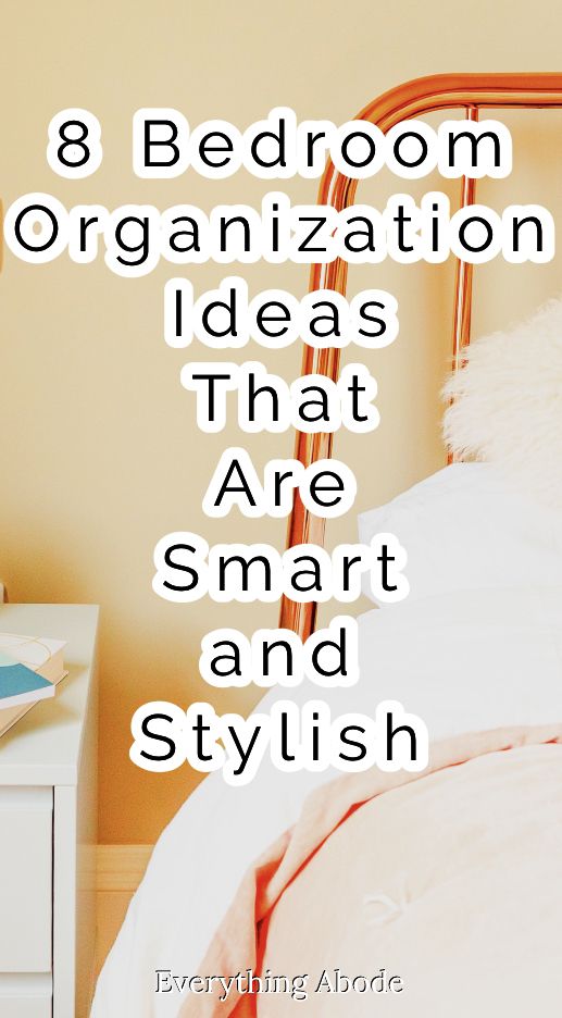 a bedroom with white bedding and an orange chair next to it, text reads 8 bedroom organization ideas that are smart and stylish