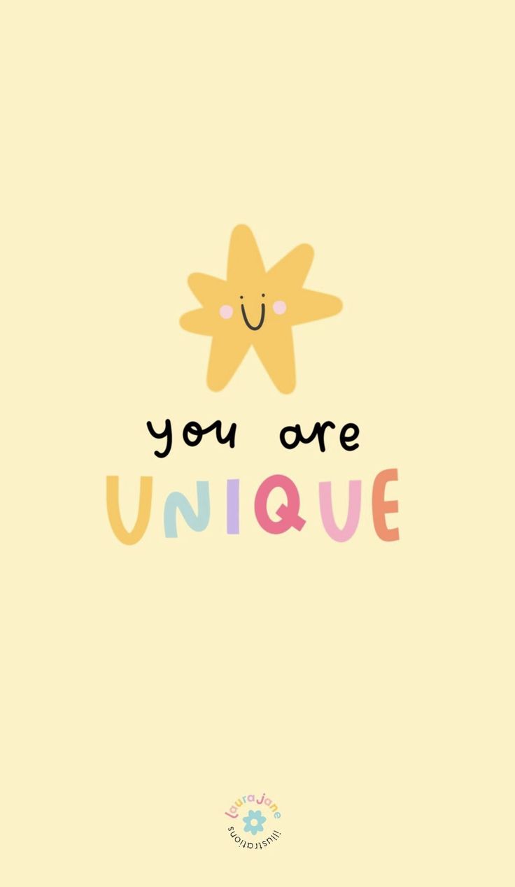 the words you are unique written on a yellow background with a smiling star above it