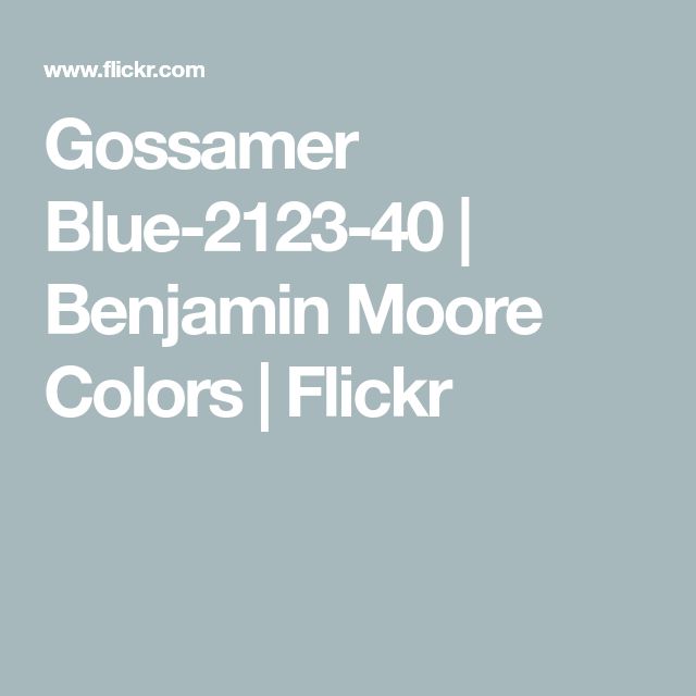 the words gossamer blue - 22 - 40, benjam moore colors flickr