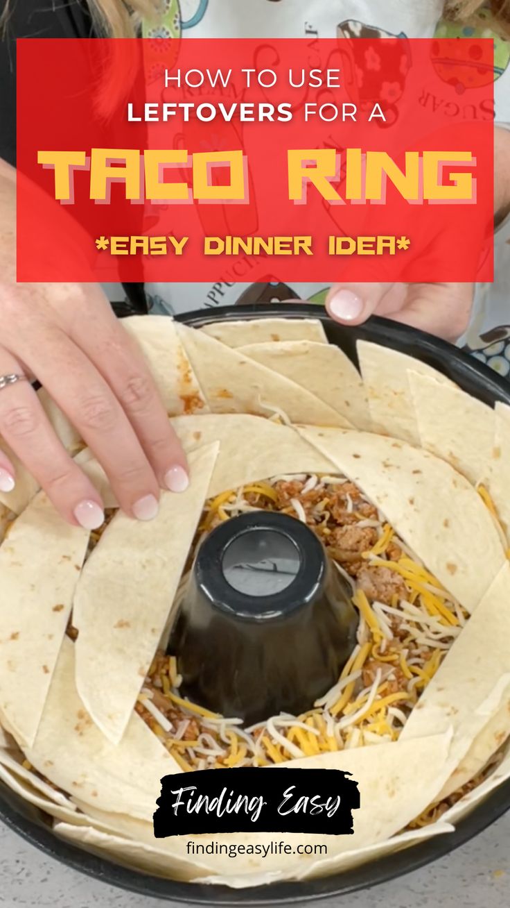 a person placing tortilla chips into a pan with the text how to use leftovers for a taco ring easy dinner idea