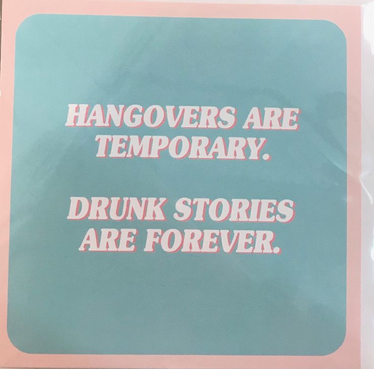 there is a sign that says hangovers are temporary drunk stories are forever