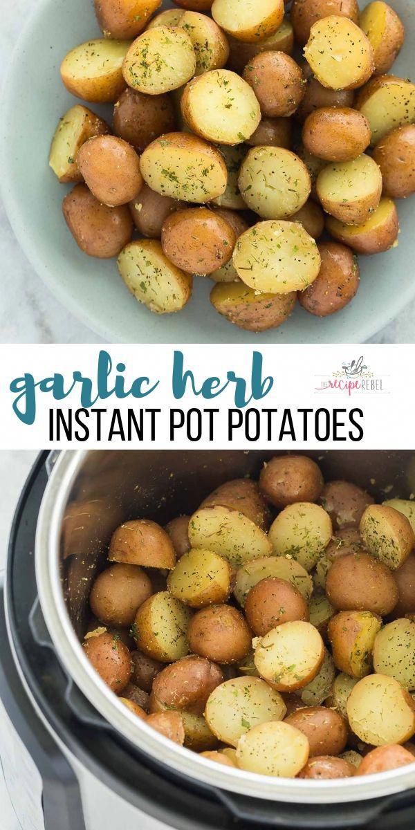 an instant pot potatoes recipe in the pressure cooker with text overlay that reads, garlic herb instant pot potatoes