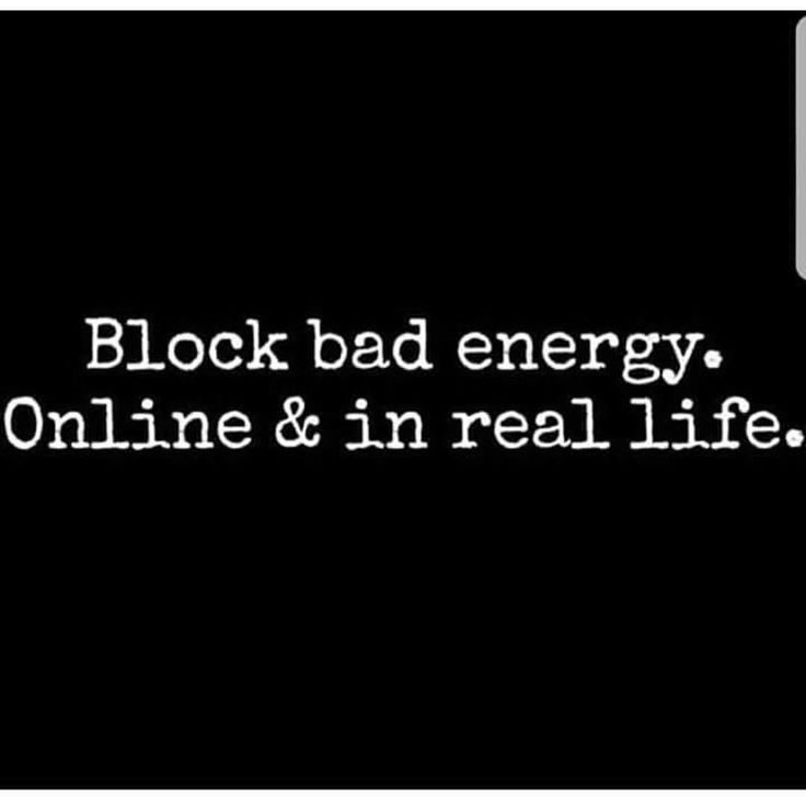 the words block bad energy, online & in real life