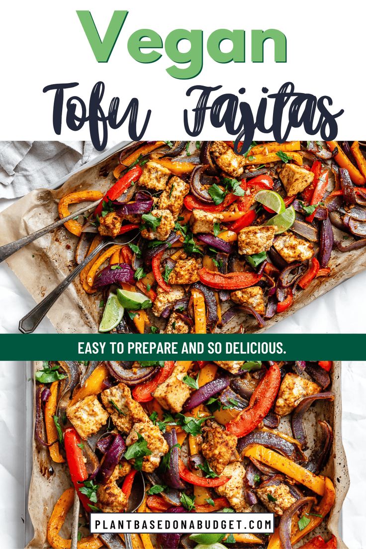 an image of vegan tofu fajitas with text overlay that reads easy to prepare and 30 delicious