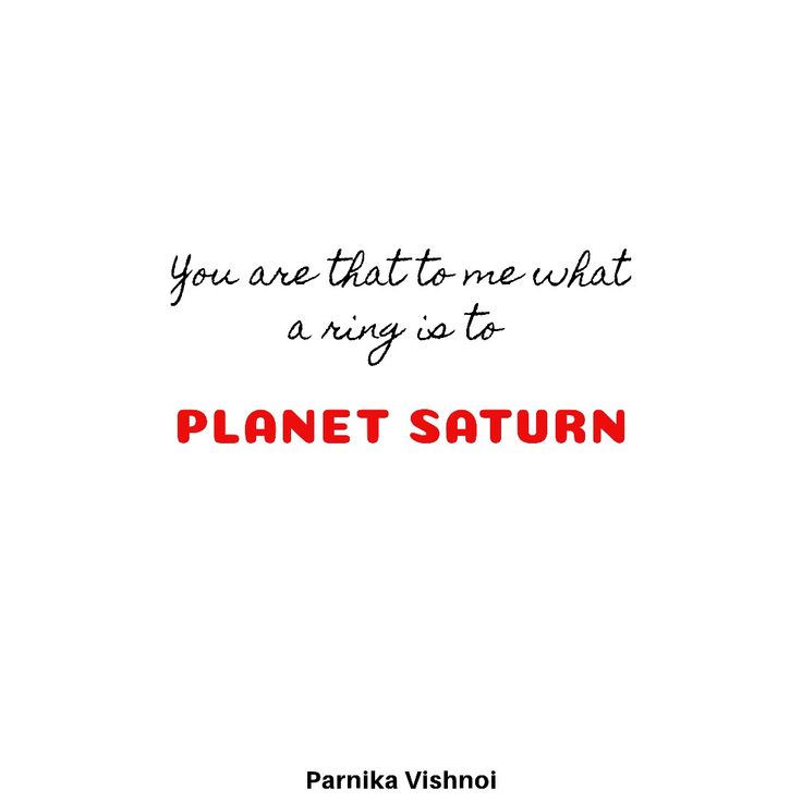 a quote that says you are that to me what a ring is to planet saturn