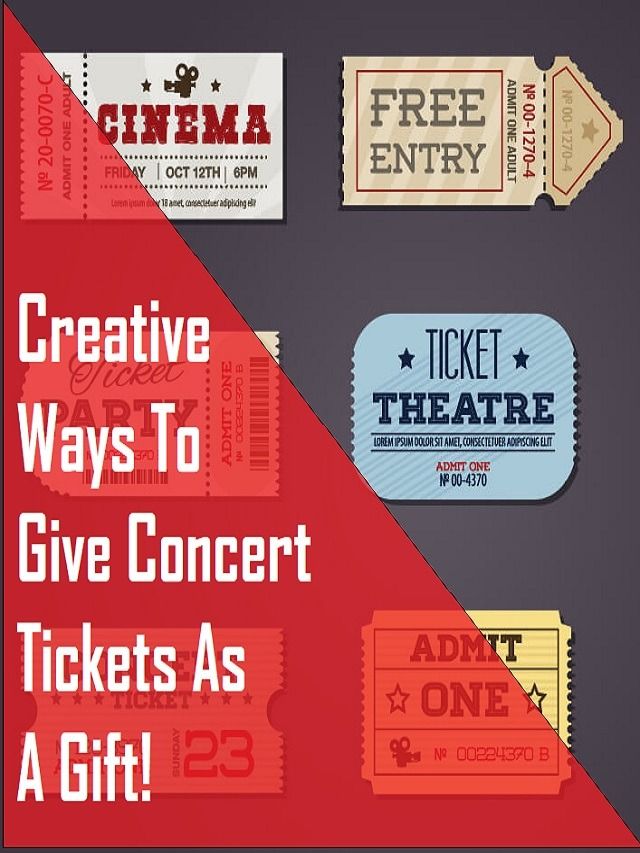 some tickets with the words creative ways to give concert tickets as a gift