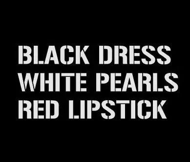 the words black dress white pearls red lipstick on a black background with an image of a woman's face