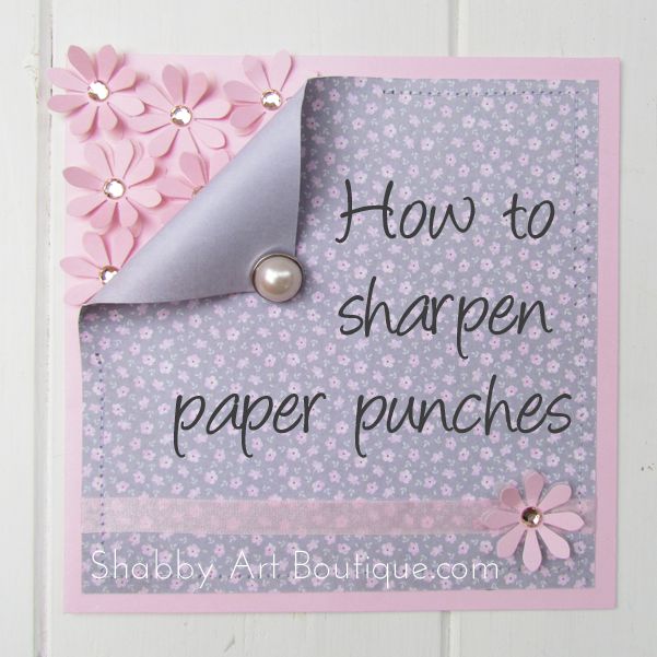 a close up of a greeting card with paper flowers on it and the words how to sharpen paper punches