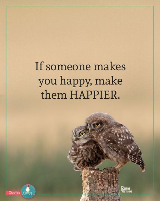 an owl sitting on top of a wooden post with the caption if someone makes you happy, make them happen