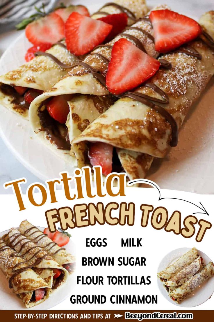 an advertisement for tortilla french toast with strawberries on top and chocolate drizzle