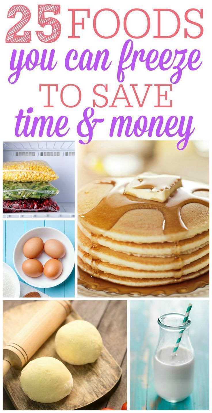 pancakes, eggs and milk with the words 25 foods you can freeze to save time and money