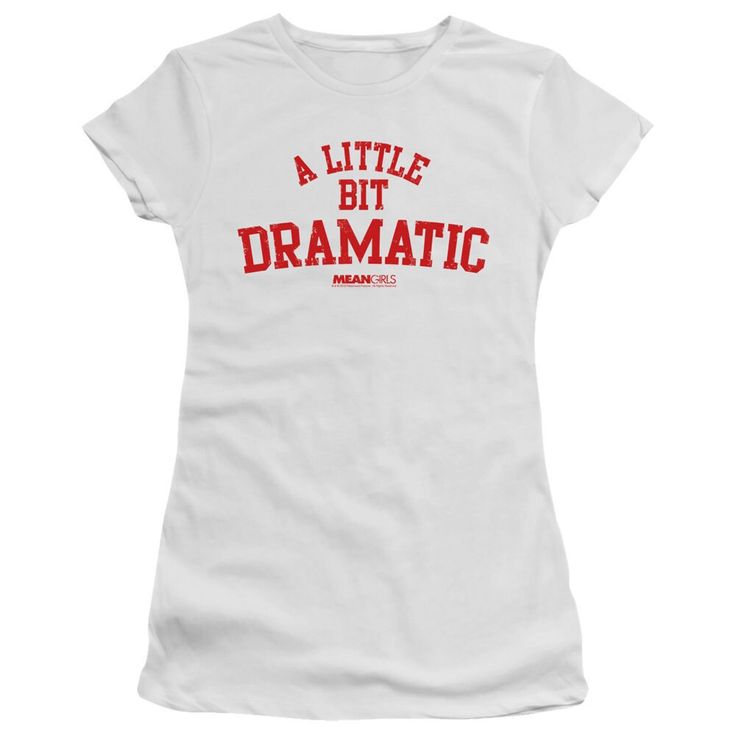 A Little Bit Dramatic, Junior Shirts, Mens Workout Shirts, White T Shirts, La Girl, Mean Girls, Yoga Clothes, Printed Tees, White T