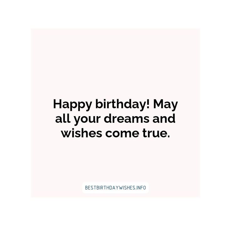 a birthday card with the words happy birthday may all your dreams and wishes come true