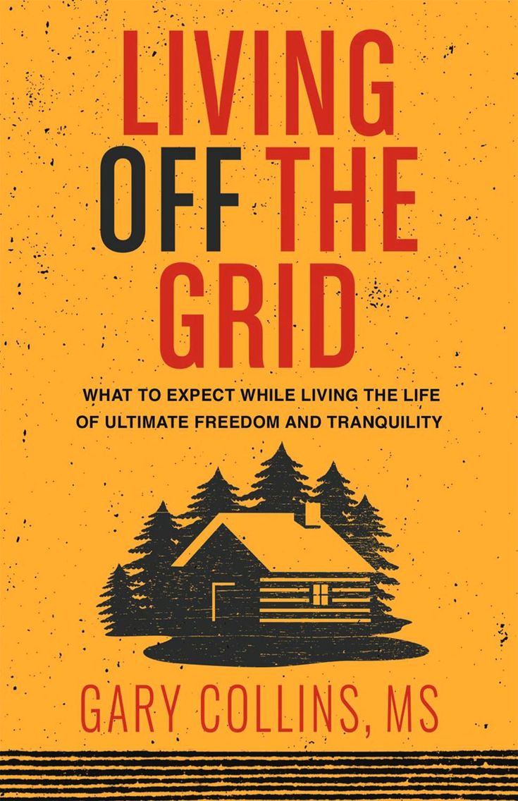 the book cover for living off the grid