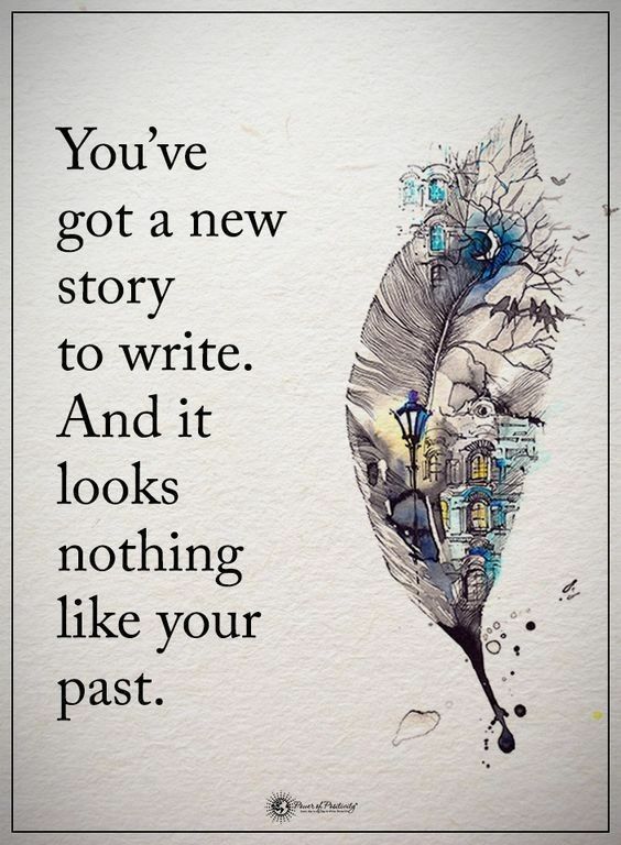 a feather with the words you've got a new story to write and it looks nothing like your past