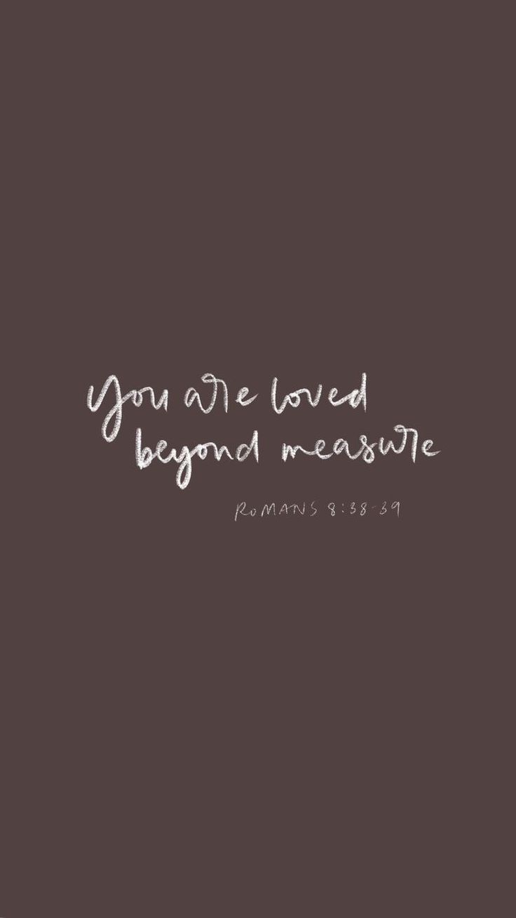 the words you are loved and beyond measure