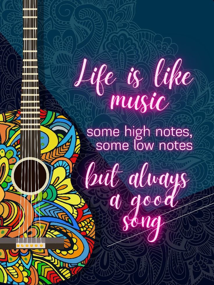 a colorful guitar with the words life is like music some high notes, but always a good song