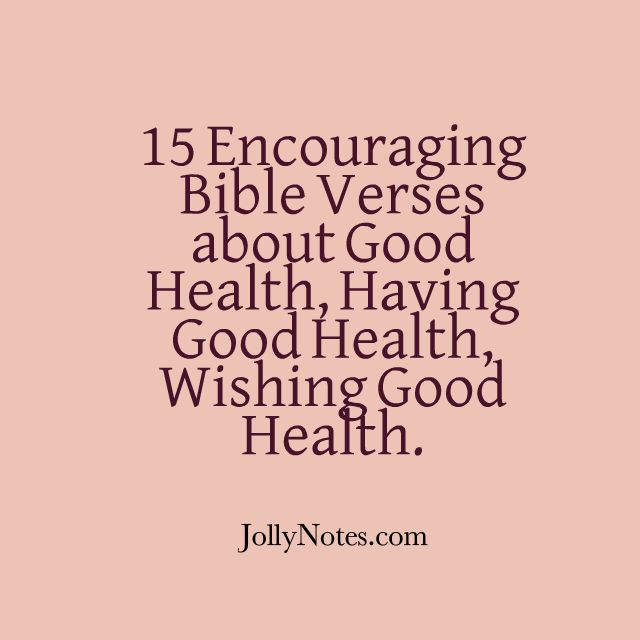 a pink background with the words, 15 encouraging bible verses about good health having wishing good