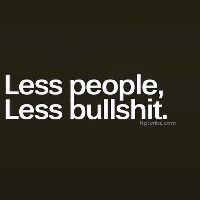 Less people, Less bullshit. Fake Friend Quotes, Fake People Quotes, Fake People, Fake Friends, Awesome Quotes, People Quotes, Sarcastic Quotes, True Words, Friends Quotes