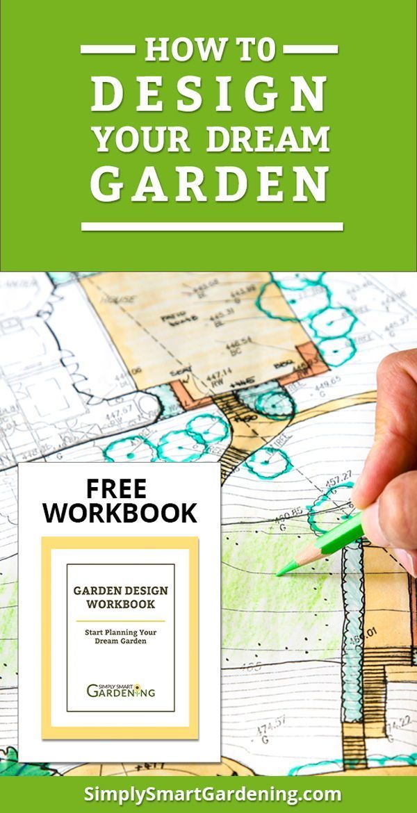 a hand holding a green marker over a garden workbook with the title how to design your dream garden