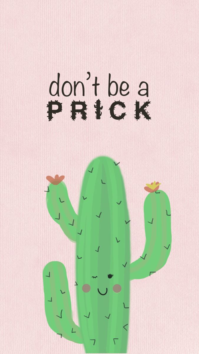 a green cactus with the words don't be a prick on it, in front of a pink background